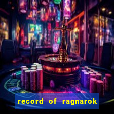 record of ragnarok 3 temporada online dublado